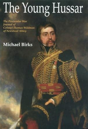 Download The Young Hussar The Peninsular War Journal Of Colonel Thomas Wildman 
