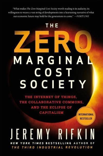 Read Online The Zero Marginal Cost Society The Internet Of Things The Collaborative Commons And The Eclipse Of Capitalism 