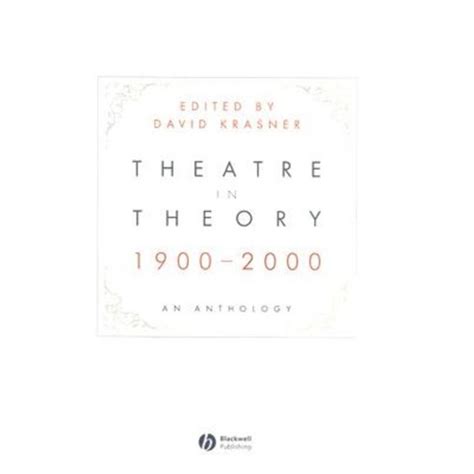 Read Online Theatre In Theory 1900 2000 An Anthology 