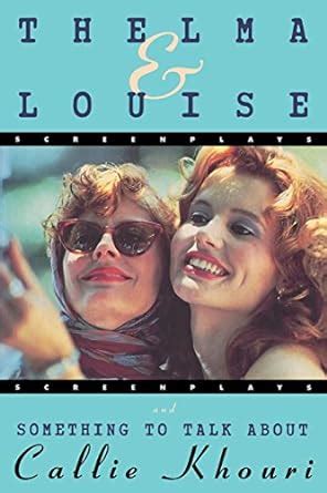 Full Download Thelma And Louise Something To Talk About Screenplays 