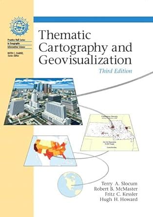 Read Online Thematic Cartography And Geovisualization 3Rd Edition 