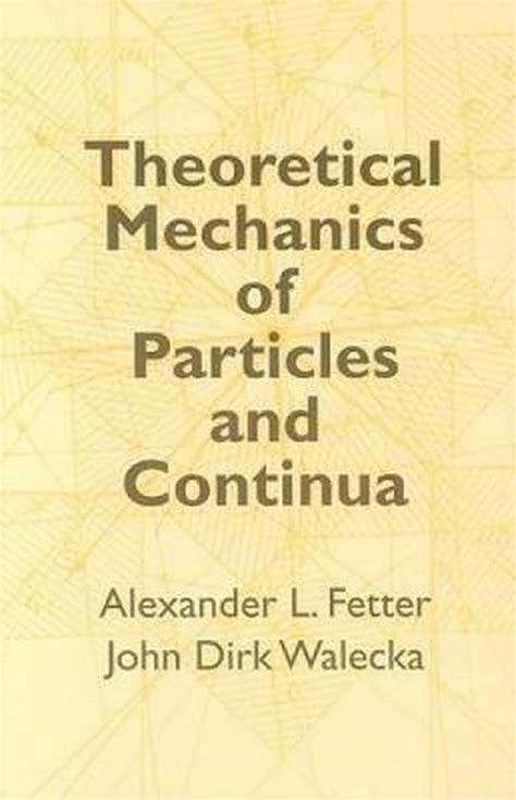 Full Download Theoretical Mechanics For Particles And Continua 