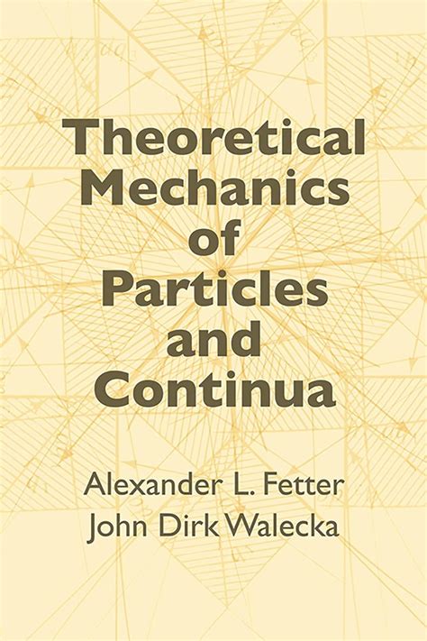 Full Download Theoretical Mechanics For Particles And Continua 