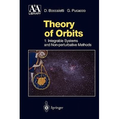 Theory Of Orbits Volume 1 Integrable Systems And Non Perturbative Methods Astronomy And Astrophysics Library