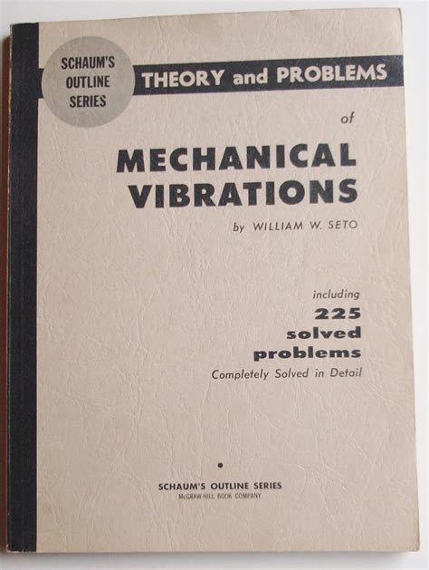 Download Theory And Problems Of Mechanical Vibrations Including 225 Solved Problems Completely Solved In Detail Schaums Outline Series 