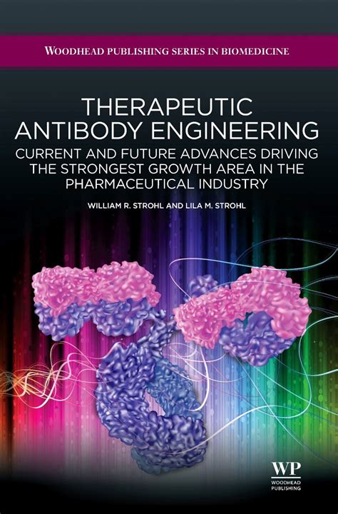 Full Download Therapeutic Antibody Engineering Current And Future Advances Driving The Strongest Growth Area In The Pharmaceutical Industry Woodhead Publishing Series In Biomedicine 