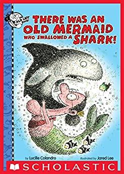 Full Download There Was An Old Mermaid Who Swallowed A Shark There Was An Old Lad 