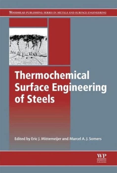 Thermochemical Surface Engineering Of Steels Improving Materials Performance Woodhead Publishing Series In Metals And Surface Engineering