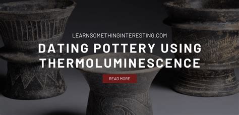 thermoluminescence dating pottery liverpool
