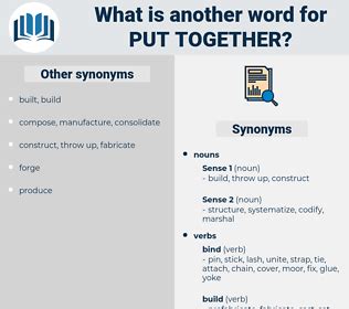Thesaurus Put Together Antonym For Put Together - Antonym For Put Together