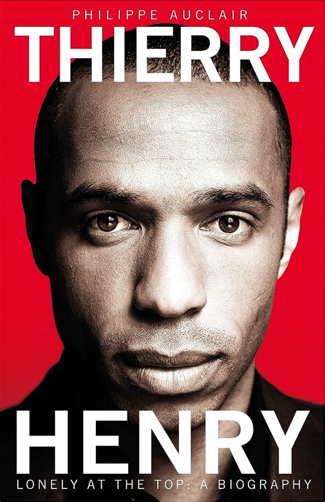 Download Thierry Henry Lonely At The Top Philippe Auclair 