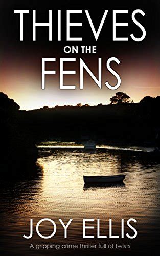 Read Online Thieves On The Fens A Gripping Crime Thriller Full Of Twists 