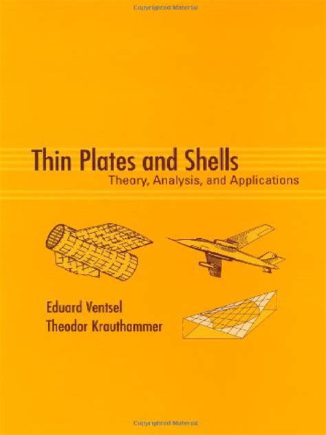 Thin Plates And Shells Theory Analysis And Applications