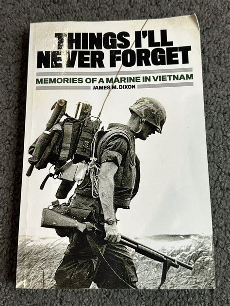 Full Download Things Ill Never Forget Memories Of A Marine In Viet Nam 