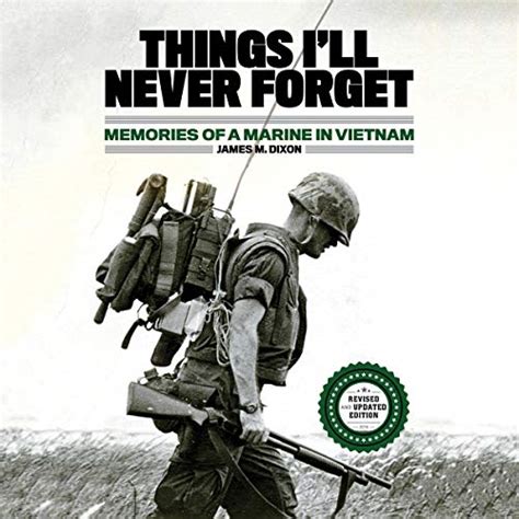 Full Download Things Ill Never Forget Memories Of A Marine In Viet Nam 