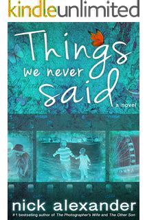 Read Things We Never Said An Unputdownable Story Of Love Loss And Hope 
