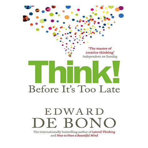 Think Before Its Too Late Edward De Bono