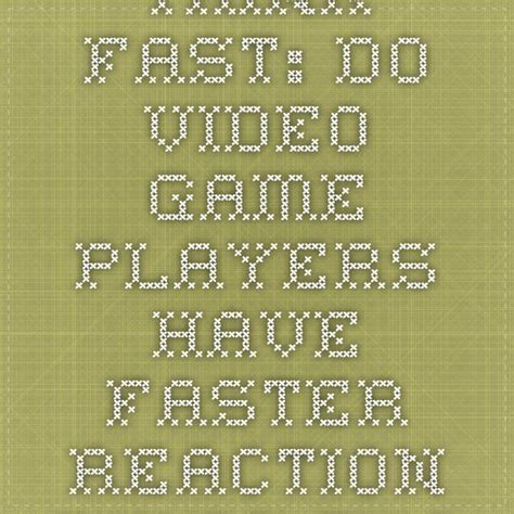 Think Fast Do Video Game Players Have Faster Reaction Time Science Experiments - Reaction Time Science Experiments
