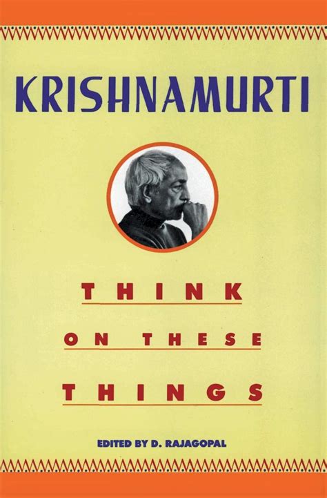 Think On These Things Jiddu Krishnamurti