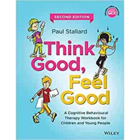 Download Think Good Feel Good A Cognitive Behaviour Therapy Workbook For Children And Young People Psychology 
