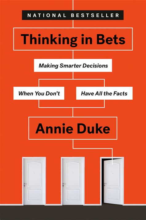Thinking In Bets: Making Smarter Decisions When You Don't Have All The Facts