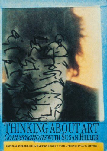 Full Download Thinking About Art Conversations With Susan Hiller 