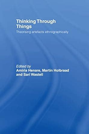 Download Thinking Through Things Theorising Artefacts Ethnographically Ucl 