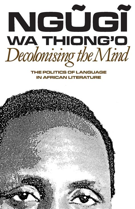Thiongo Decolonizing The Mind