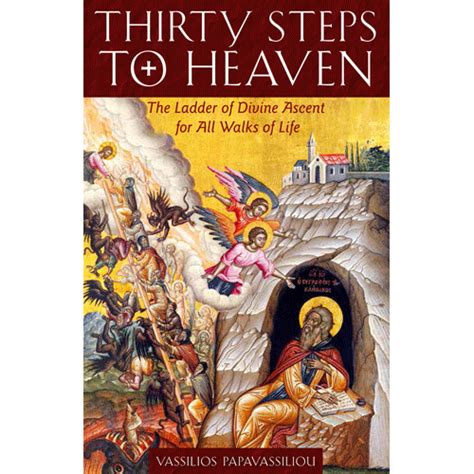 Read Online Thirty Steps To Heaven The Ladder Of Divine Ascent For All Walks Life Kindle Edition Vassilios Papavassiliou 