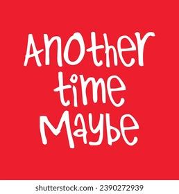 This Time Maybe