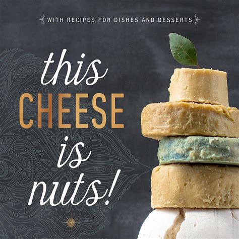 Read Online This Cheese Is Nuts Delicious Vegan Cheese At Home 