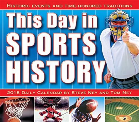 Read Online This Day In Sports History Historic Events And Time Honored Traditions 2018 Boxed Daily Calendar Cb0268 