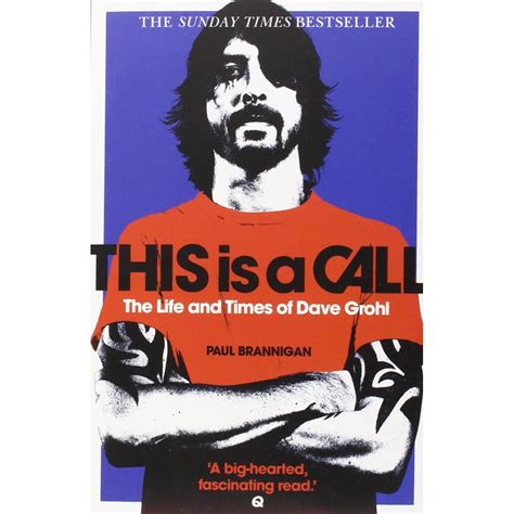 Read Online This Is A Call The Life And Times Of Dave Grohl 