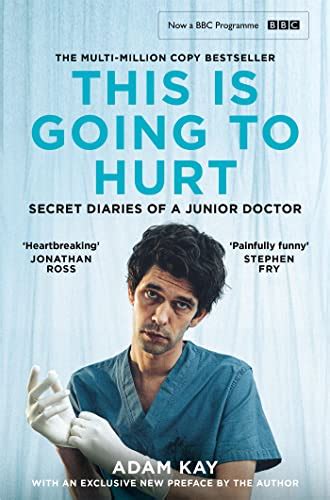 Read Online This Is Going To Hurt Secret Diaries Of A Junior Doctor The Sunday Times Bestseller 