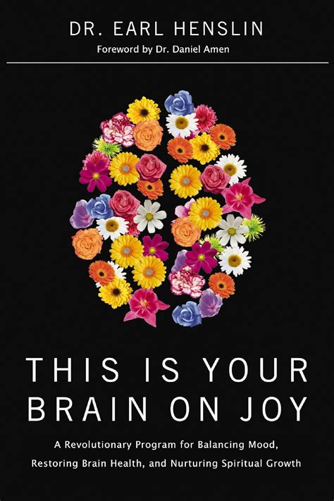 Full Download This Is Your Brain On Joy A Revolutionary Program For Balancing Mood Restoring Brain Health And Nurturing Spiritual Growth 