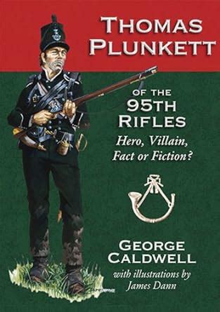thomas plunkett of the 95th rifles hero villain fact or fiction