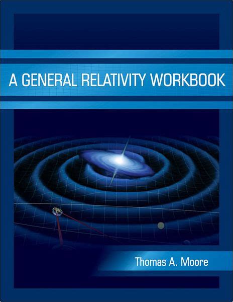 Read Online Thomas Moore General Relativity Workbook 