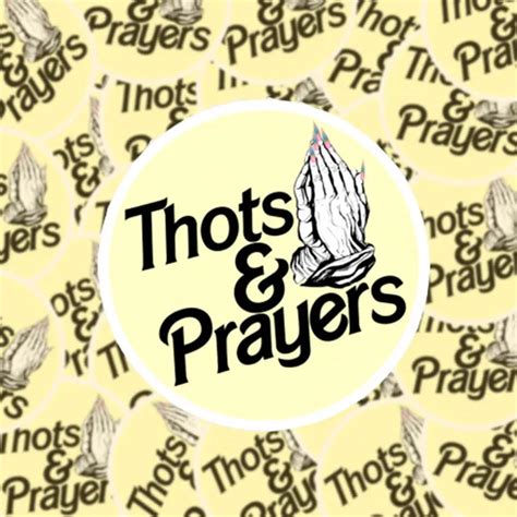 Thots And Prayers