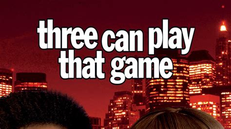 Three Can Play This Game