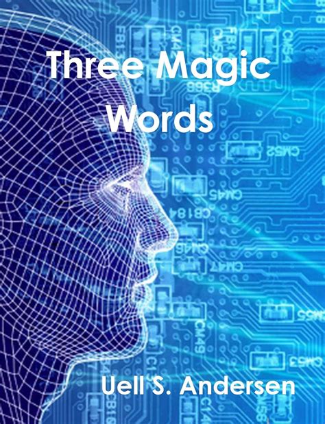 Three Magic Words Uell S Andersen