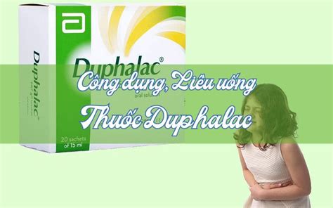 thuốc duphalac | Thuc tr to bn Duphalac Liu dng