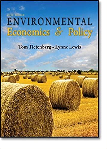 Full Download Tietenberg Environmental Economics And Policy 6Th Edition 