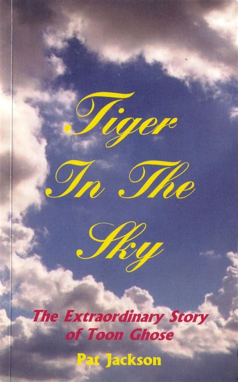 Read Tiger In The Sky The Extraordinary Story Of Toon Ghose 