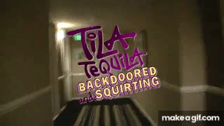 Tila Tequila Back Doored And Squirting