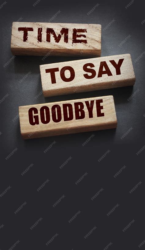Time For Saying Goodbye