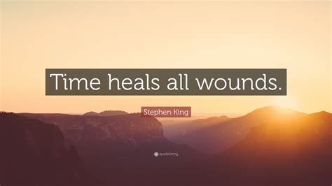 Time Heals All Wounds
