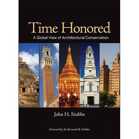 Time Honored A Global View Of Architectural Conservation
