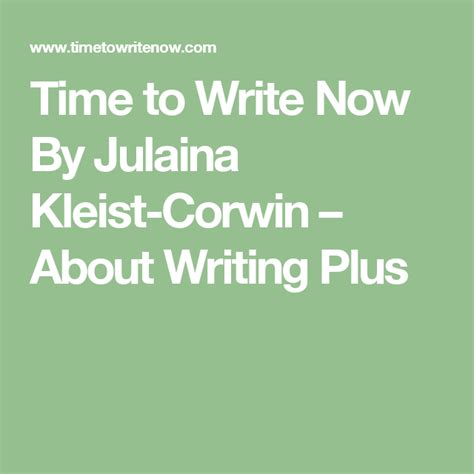 Time To Write Now By Julaina Kleist Corwin Writing Time - Writing Time
