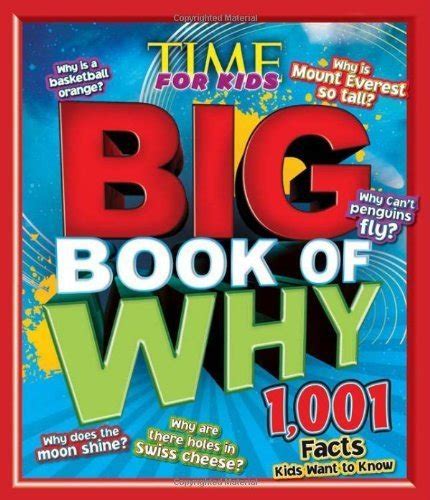 Read Online Time For Kids Big Book Of Why 1 001 Facts Kids Want To Know Time For Kids Big Books 