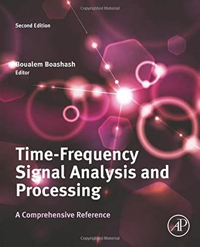 Full Download Time Frequency Signal Analysis And Processing Second Edition A Comprehensive Reference Eurasip And Academic Press Series In Signal And Image Processing 